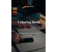Coloring Book: Printable Coloring Pages for Relaxation and Creativity - Relaxing Pages for Mindful, Creative Coloring