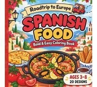 Coloring Book: Roadtrip to Europe! Spanish Food:: Activity Book for Toddlers and Kids Ages 3-8 | Bold and Easy Coloring Book - Spain Edition