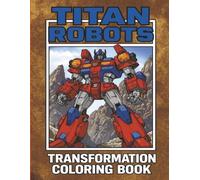 COLORING BOOK ROBOTS: FOR KIDS AGES 3-12 ROBOT dog, cat, dinosaur, transformer
