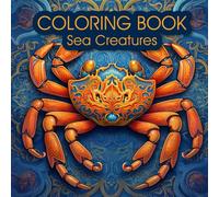 Coloring Book: Sea Creatures: 8.5x8.5 inches, 100 pages