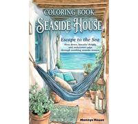 Coloring book Seaside House: Escape to the Sea