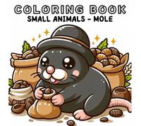 Coloring Book: Small Animals World - Mole
