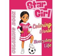 Coloring Book Star Girl: Coloring World - Everyday Life (Sparkle Girl Series)