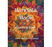 Coloring Book - Stress Relief Coloring Journey | Need a break from the screen? Try mindful coloring with beautiful mandalas.: Color your way to calm with every mandala