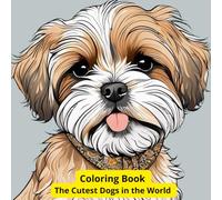 Coloring Book The Cutest Dogs in the World: Activity Book for Kids 6-12 years old with interesting facts about dogs, 117 pages