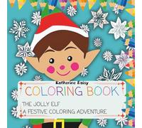 Coloring Book: The Jolly Elf: A Festive Coloring Adventure