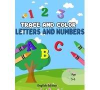 Coloring Book Trace and color: Letter and Numbers. English Edition: Learning has never been so fun!