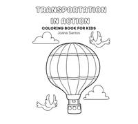 Coloring Book - Transportation in Action: A Simple and Educational Coloring Book for Kids