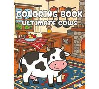 Coloring Book Ultimate Cows: Coloring Book for Cow lovers, Help Kids to show they creativity ,20+ Coloring Pages, 8x10 Inches