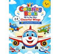 Coloring Book, Up in the Sky: Cheerful Wings: 30 large illustrations of planes