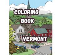 Coloring Book- Vermont: Discover the Green Mountain State| Large 8.5 x 11 format (Coloring Books- 50 States)