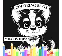 COLORING BOOK: WHAT IS THIS?