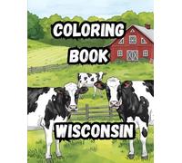 Coloring Book- Wisconsin: Explore the Badger State| Large 8.5 x 11 format (Coloring Books- 50 States)