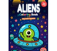 Coloring Book with Aliens for Kids Ages 4-8 | Bold and Easy Cute Alien & UFO Space Adventure Coloring Book with Fun Facts: 25 Big & Simple Pictures to ... on Every Page (Space Coloring Adventures)