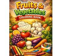Coloring Book with Fruit and Vegetables: Fun, Educational and Healthy Activities for Children Aged 3 to 8