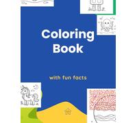 Coloring Book With Fun Fact | For Kids: 35 Detailed Illustrations & Fascinating Facts for Curious Minds, Stress Relief Activity Book for Boys & Girls