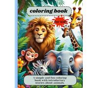 coloring book with introductory stories about animals.: A simple and fun coloring book with introductory stories about animals For Kids sized 8.5 x 11 Inches