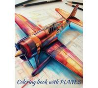 Coloring book with PLANES: For teens and adults