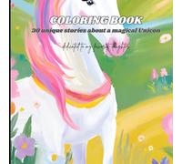 COLORING BOOKS: 30 unique stories about a magical unicorn named Unicon: 30 unique stories about a magical unicorn named Unicon