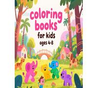 coloring books for kids ages 4-8: 50 Easy & Adorable Coloring Pages to Spark Creativity, Confidence, and Early Learning - Perfect for Little Artists