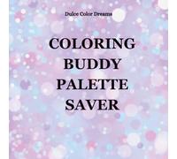 Coloring Buddy Palette Keeper: Palette Trackers & Color Combination Pages for Alcohol Markers, Colored Pencils and Adult Coloring Books