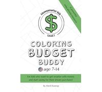 Coloring Budget Buddy, DOLLAR Level 1.: A Powerful Educational Resource For Kids Who Want To Get Smarter With Money And Start Saving For Their Dream ... (Coloring budget buddies level 1)