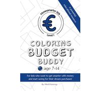 Coloring Budget Buddy, EURO level 1: A powerful educational resource for kids who want to get smarter with money and start saving for their dream purchases! (Coloring budget buddies level 1)