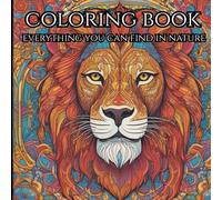Coloring Calm: A Nature Sanctuary for Your Mind: "Mindful Coloring Pages Inspired by the Beauty of Nature"