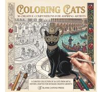 Coloring Cats: 36 Creative Compositions for Aspiring Artists (Going Beyond Coloring)