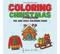 Coloring Christmas: A Cozy Holiday Coloring Book (Color Therapy)