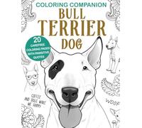 Coloring Companion Bull Terrier Dog: Fun Mandalas & Hilarious Quotes | 20 Dog Illustrations for Relaxation and Stress Relief Activity Unique Gift