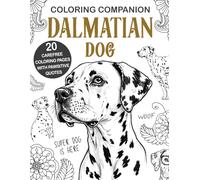 Coloring Companion Dalmatian Dog: Fun Mandalas & Hilarious Quotes | 20 Dog Illustrations for Relaxation and Stress Relief Activity Unique Gift