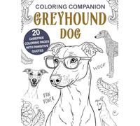 Coloring Companion Greyhound Dog: Fun Mandalas & Hilarious Quotes | 20 Dog Illustrations for Relaxation and Stress Relief Activity Unique Gift