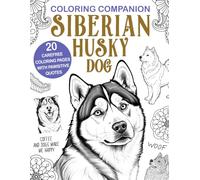 Coloring Companion Siberian Husky: The Activity Book for Siberian Dog Lovers