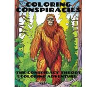 Coloring Conspiracies: The Conspiracy Theory Coloring Adventure