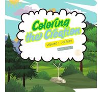 Coloring Creation: volume 2: nature. Ages 2 to 5