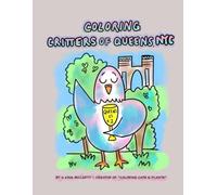 Coloring Critters of Queens: A Cats & Plants & Friends Coloring Book: An original coloring book about Queens NYC with drawings by artist A King ... ... Plants featuring the Art of A King McCarty)