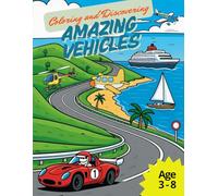 Coloring & Discovering: Amazing Vehicles: A Coloring Book Full of Fun Rides by Land, Sea and Air