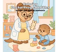 Coloring Doctor Pregnant Otter: in cute and special moments