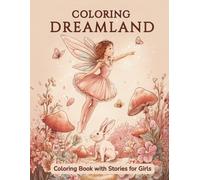 Coloring Dreamland: Coloring Book with Stories for Girls