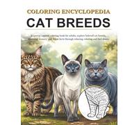 Coloring Encyclopedia - Cat Breeds: A special interest coloring book for adults, explore cat breeds through relaxing coloring and informative fact sheets