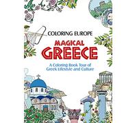 Coloring Europe Magical Greece: A Coloring Book Tour of Greek Lifestyle and Culture