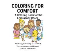 Coloring for Comfort: Coloring Book for the Emergency Room