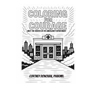 Coloring for Courage: Meet the Heroes in the Emergency Department