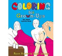 Coloring for Grown-Ups: The Adult Activity Book
