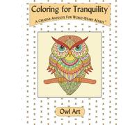 Coloring For Tranquility: Owl Art: Volume 8