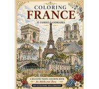 Coloring France: 35 Famous Landmarks (Coloring Europe Landmarks)