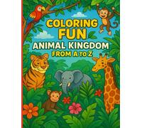 Coloring Fun: Animal Kingdom from A to Z: An exciting journey of animals through the alphabet