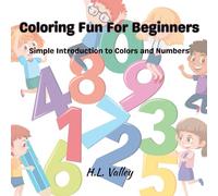 Coloring Fun for Beginners: Simple Introduction to Colors and Numbers