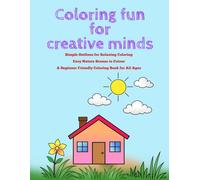 Coloring Fun for Creative Minds: Color Me Happy: Easy Outlines for Relaxing Creativity